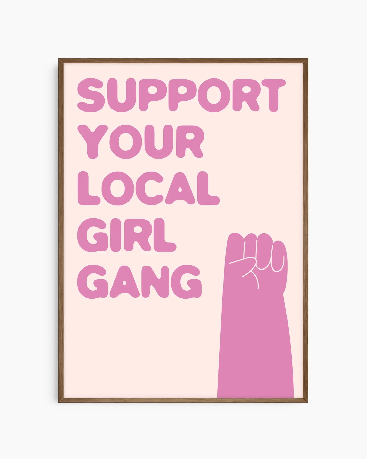 Support Your Local Girl Gang Plakatas