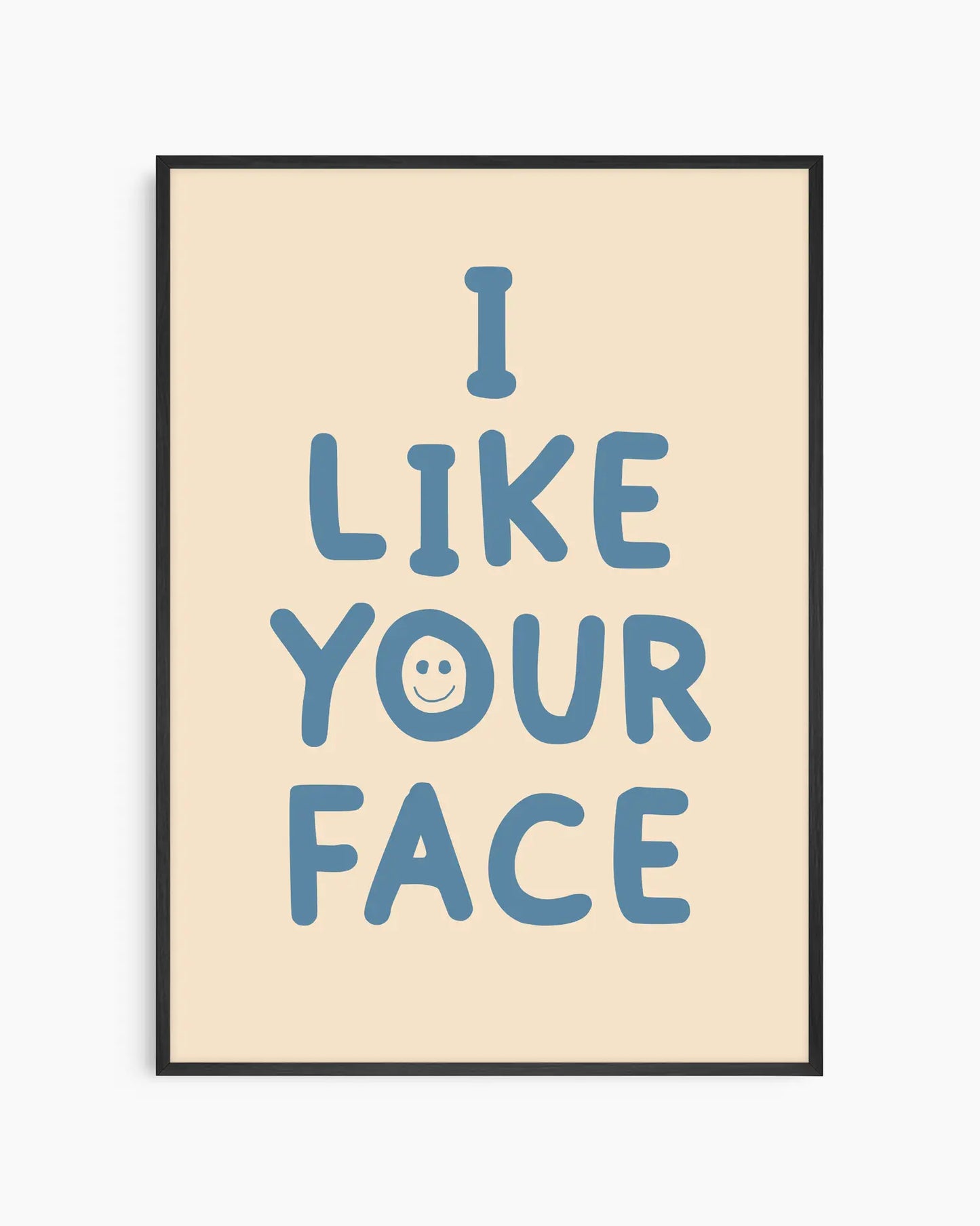I Like Your Face Mėlynas Plakatas