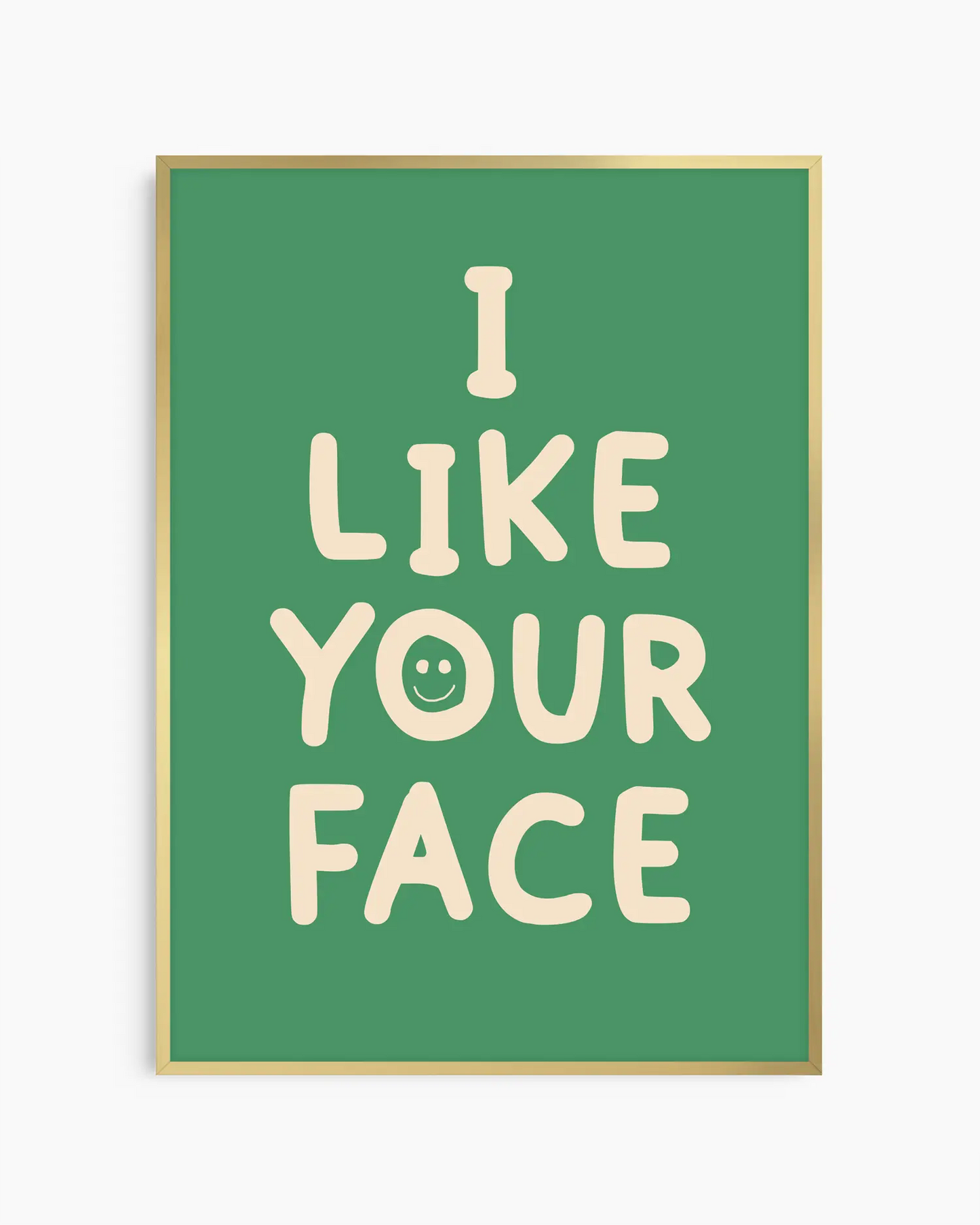 I Like Your Face Žalias Plakatas