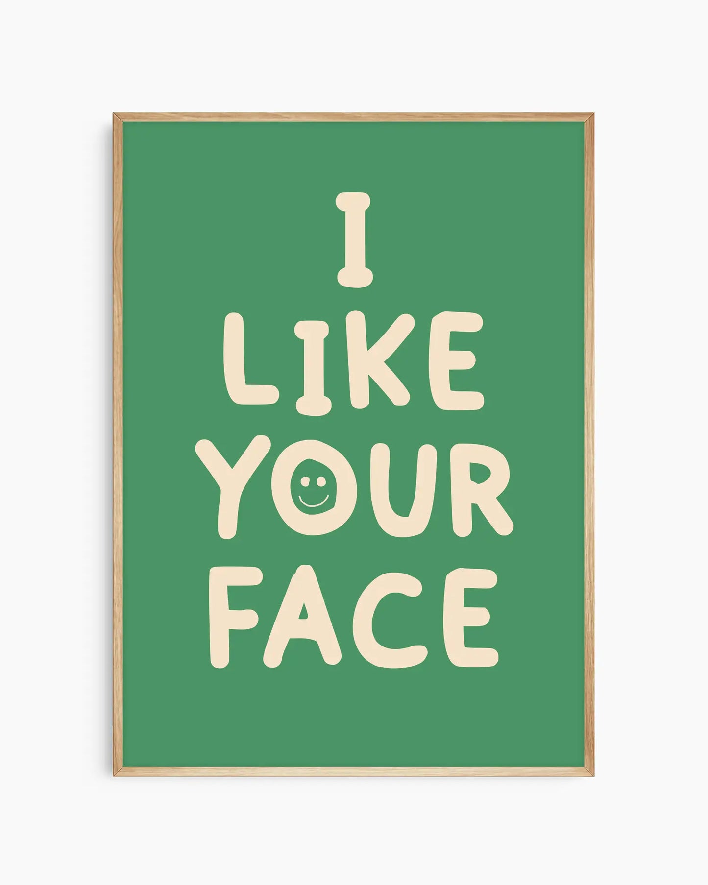 I Like Your Face Žalias Plakatas