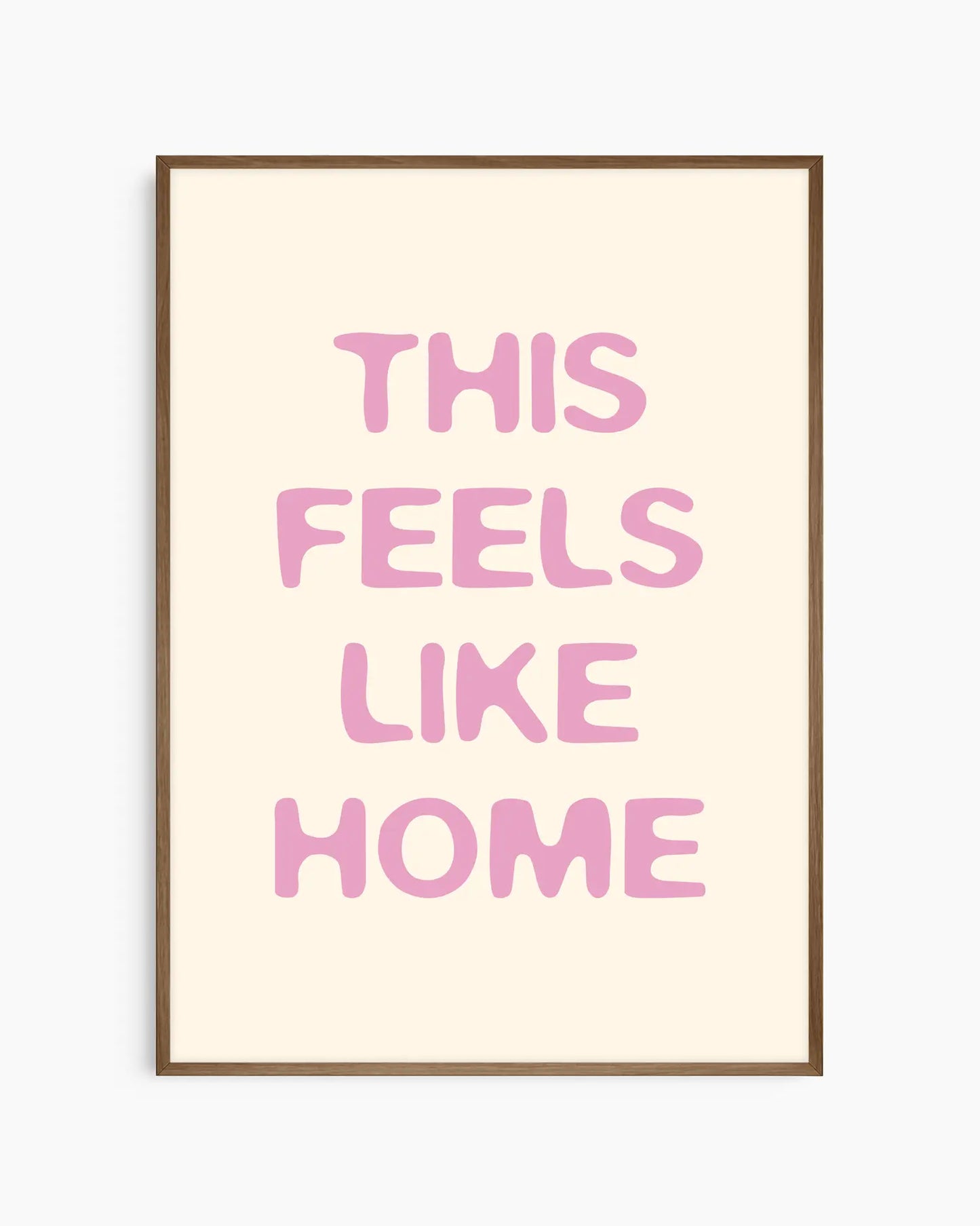 This Feels Like Home Rožinis Plakatas