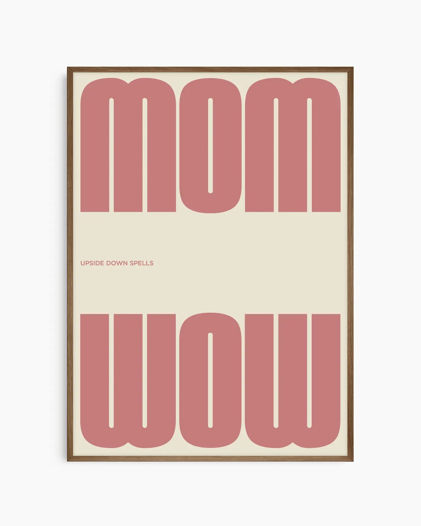 Mom upside down spells Wow rožinis plakatas