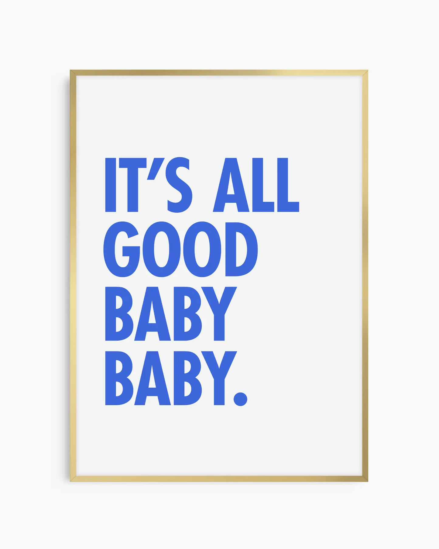 It’s All Good Baby Baby Plakatas