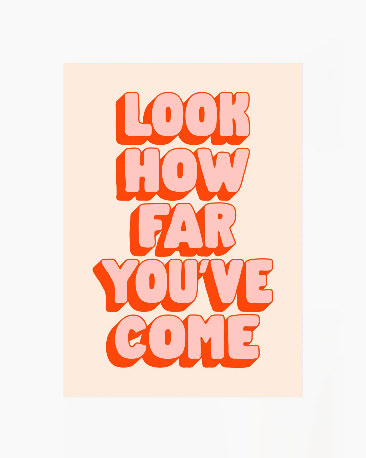 Motivational poster with 'Look how far you've come' text on a light pink background