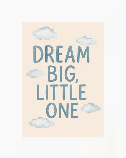 Dream Big, Little One Plakatas