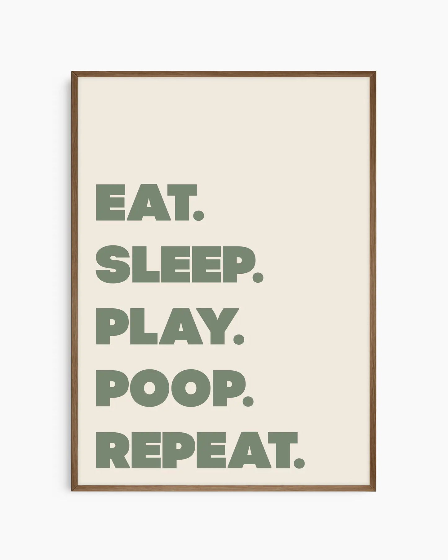 Eat. Sleep. Play. Poop. Repeat. Plakatas