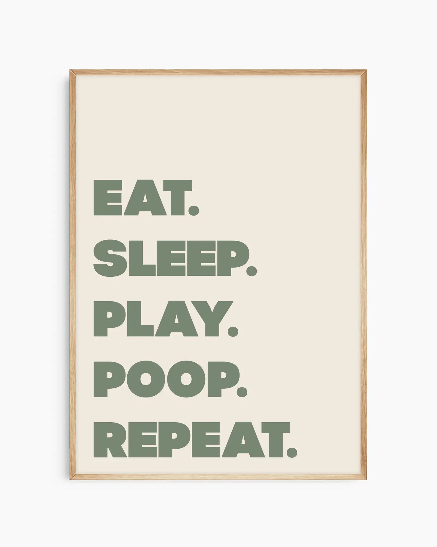 Eat. Sleep. Play. Poop. Repeat. Plakatas