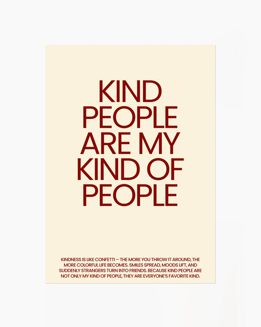 Kind People Are My Kind Of People Plakatas
