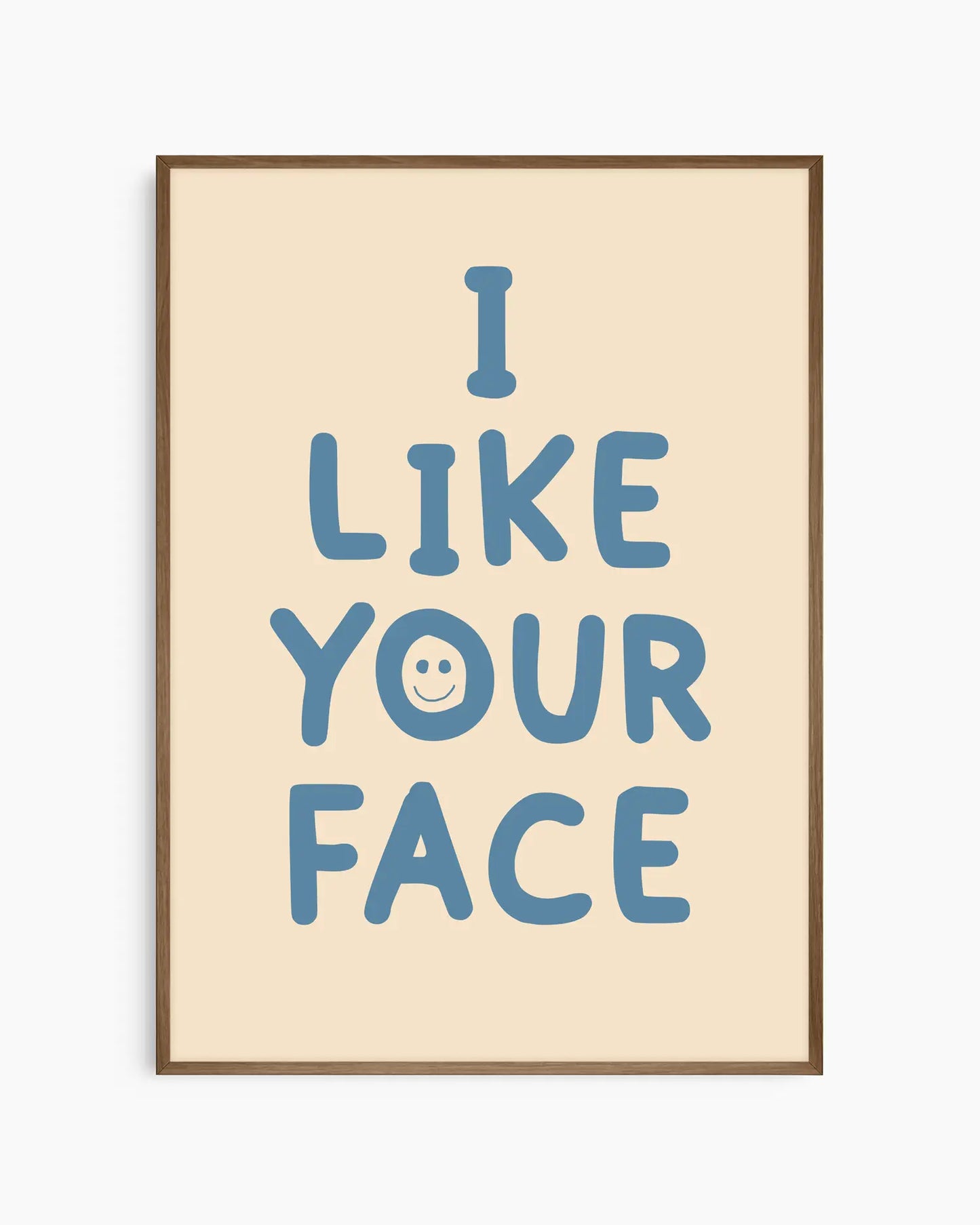 I Like Your Face Mėlynas Plakatas