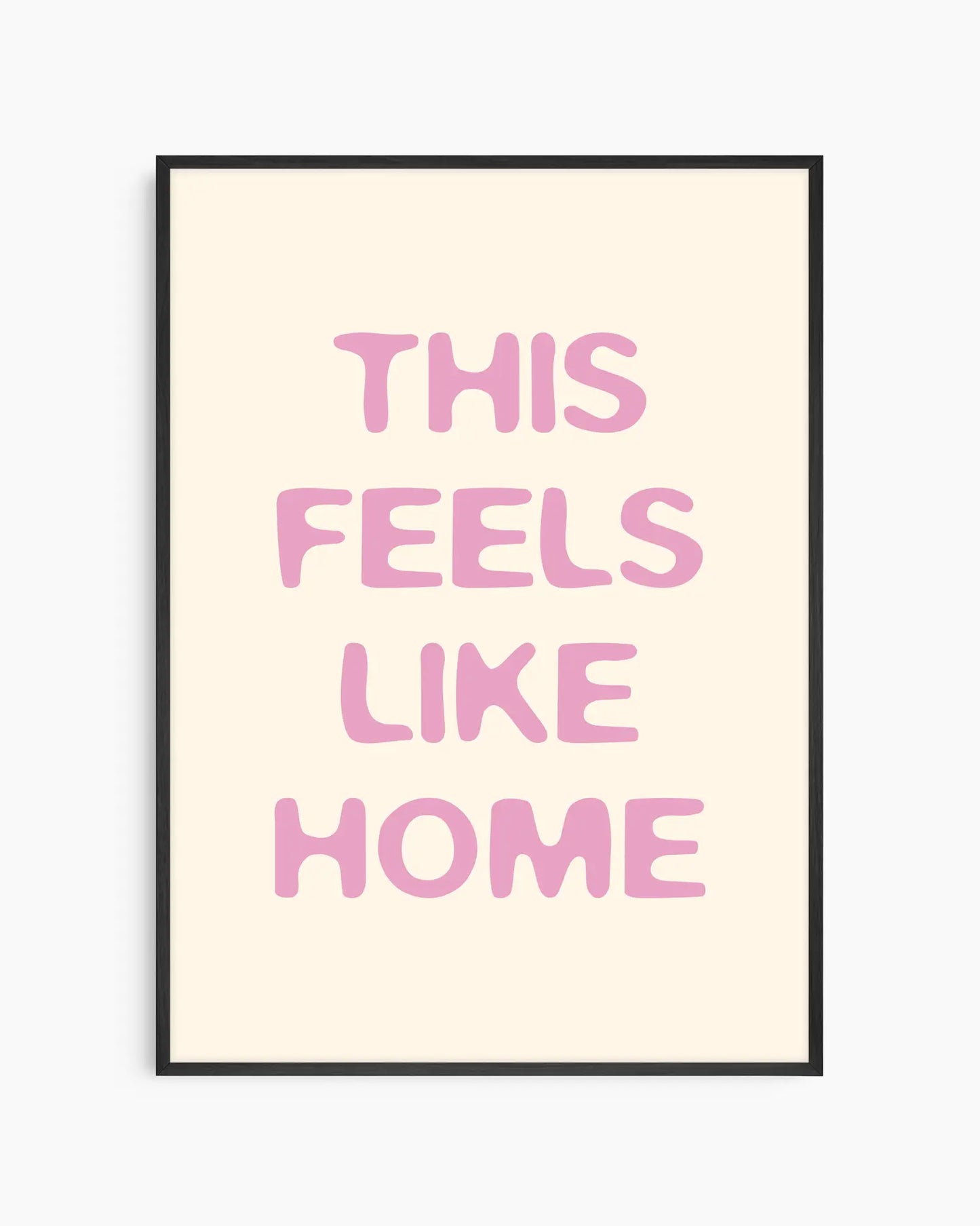 This Feels Like Home Rožinis Plakatas