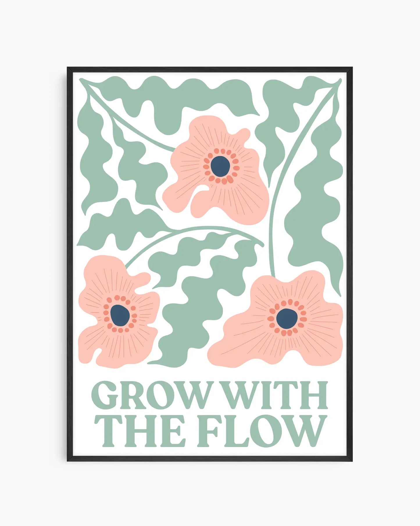 Grow With The Flow Plakatas