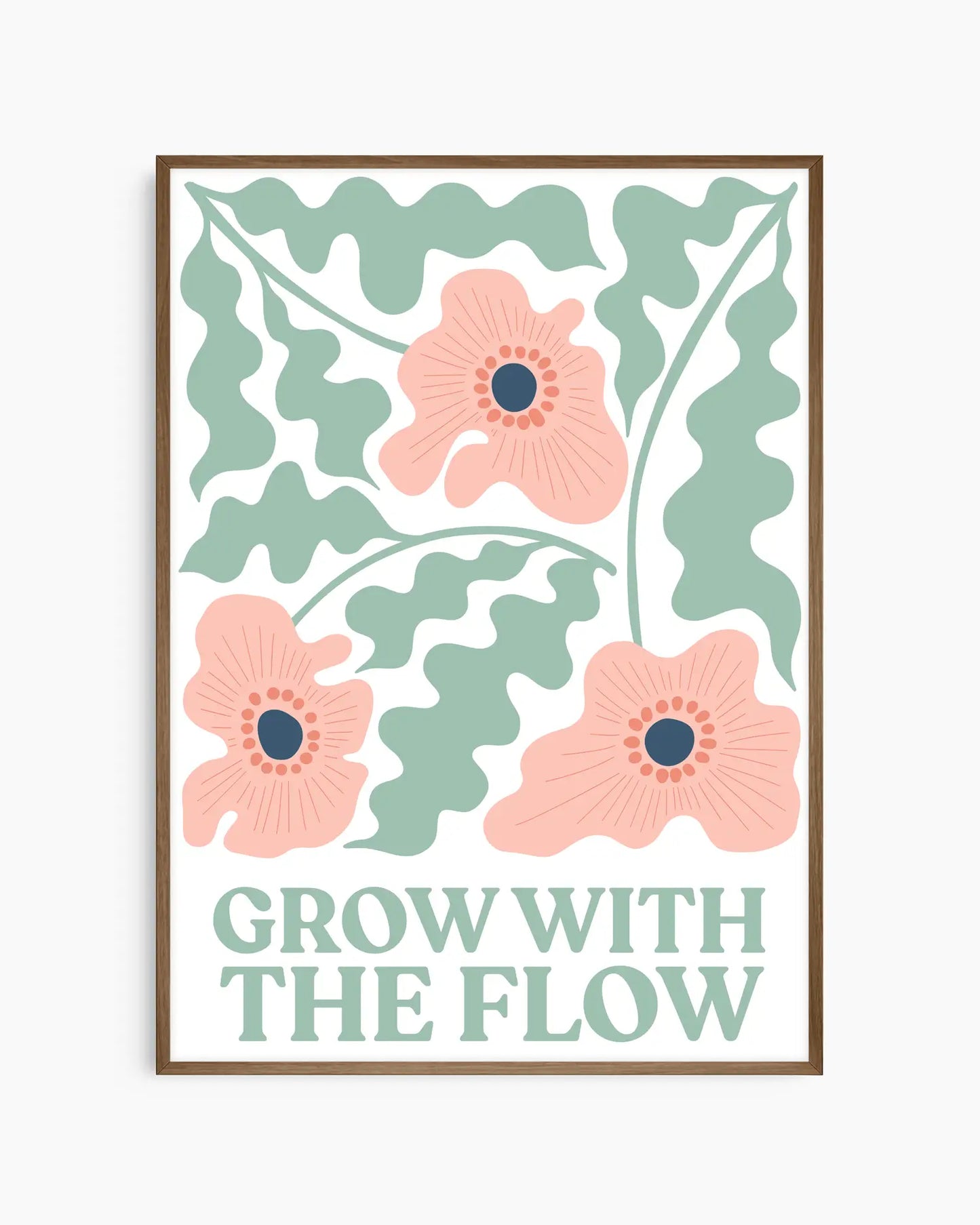 Grow With The Flow Plakatas