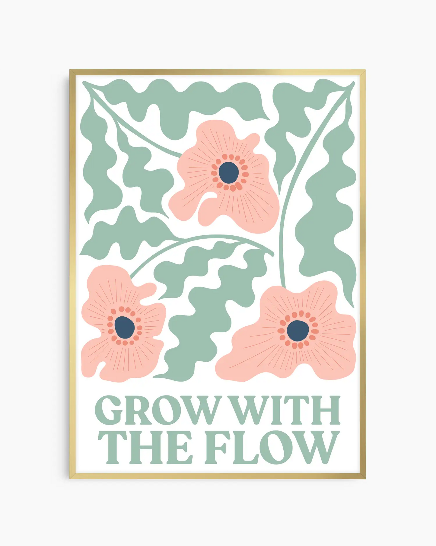 Grow With The Flow Plakatas