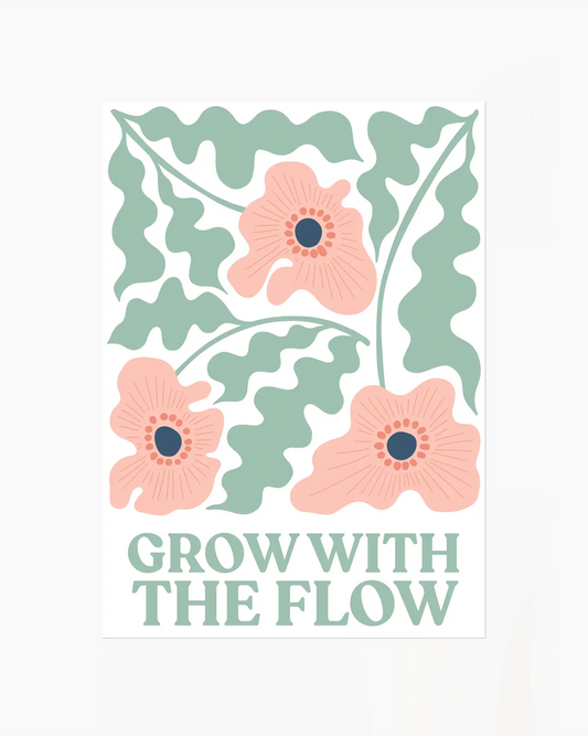 Grow With The Flow Plakatas