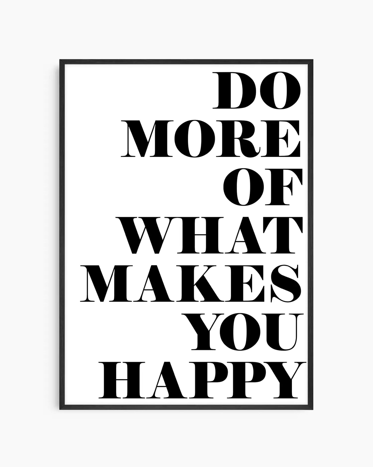 Do More Of What Makes You Happy Plakatas
