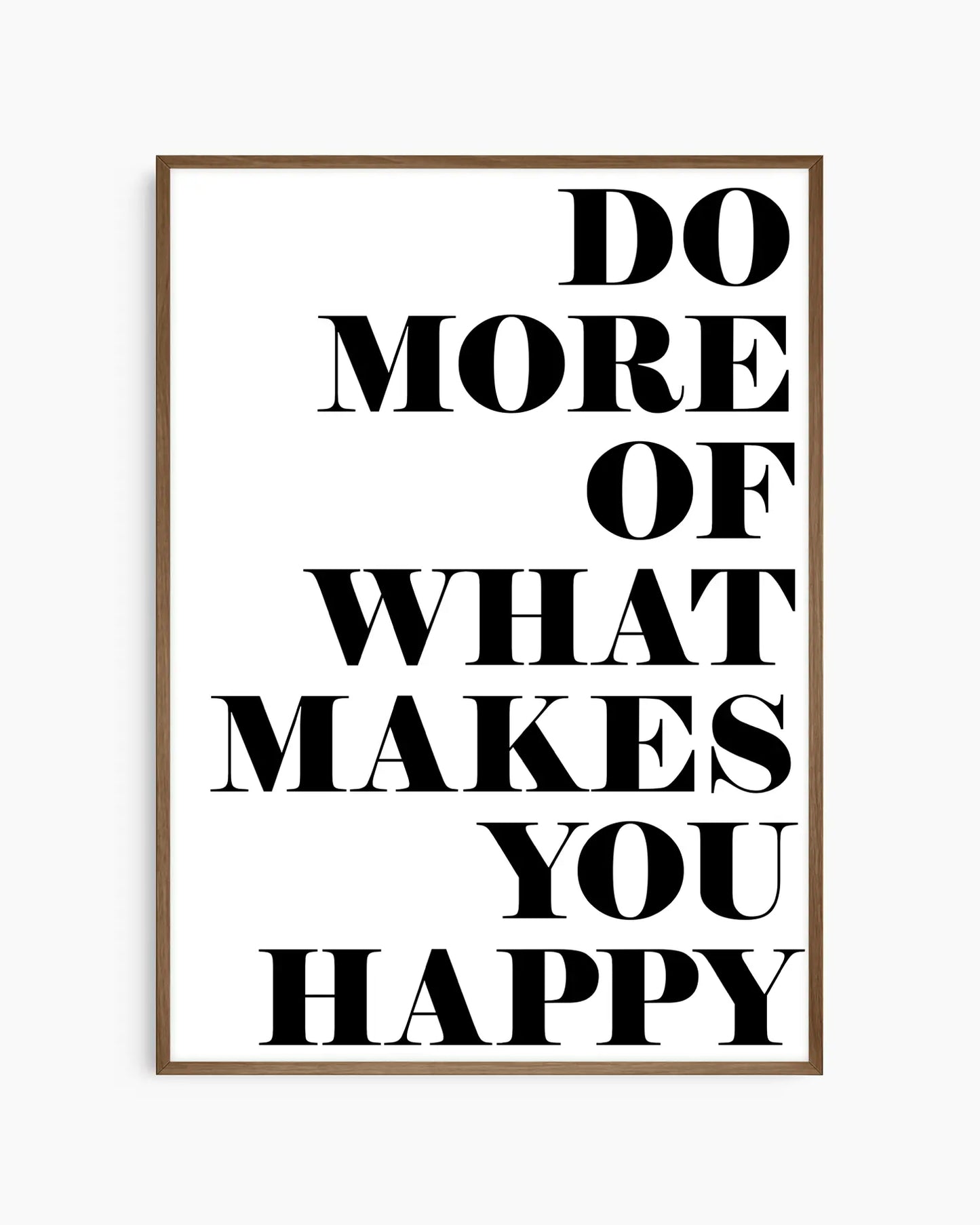 Do More Of What Makes You Happy Plakatas