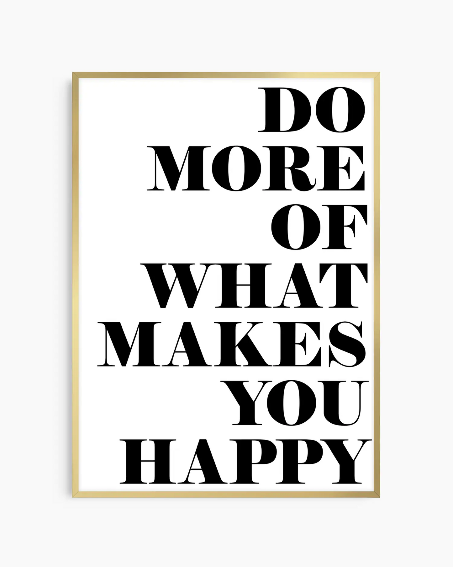 Do More Of What Makes You Happy Plakatas