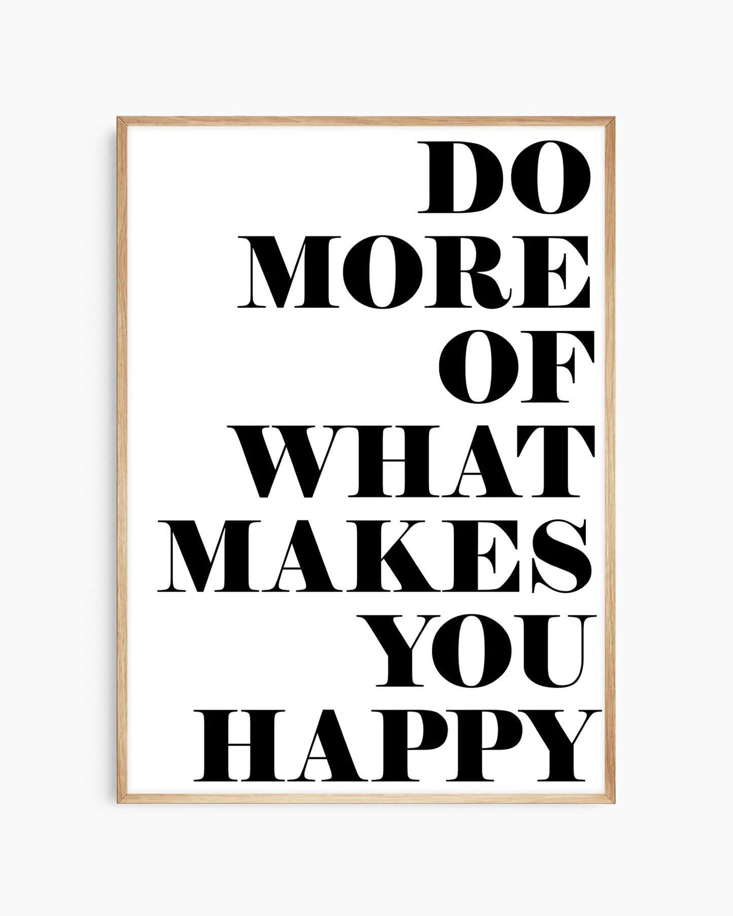 Do More Of What Makes You Happy Plakatas