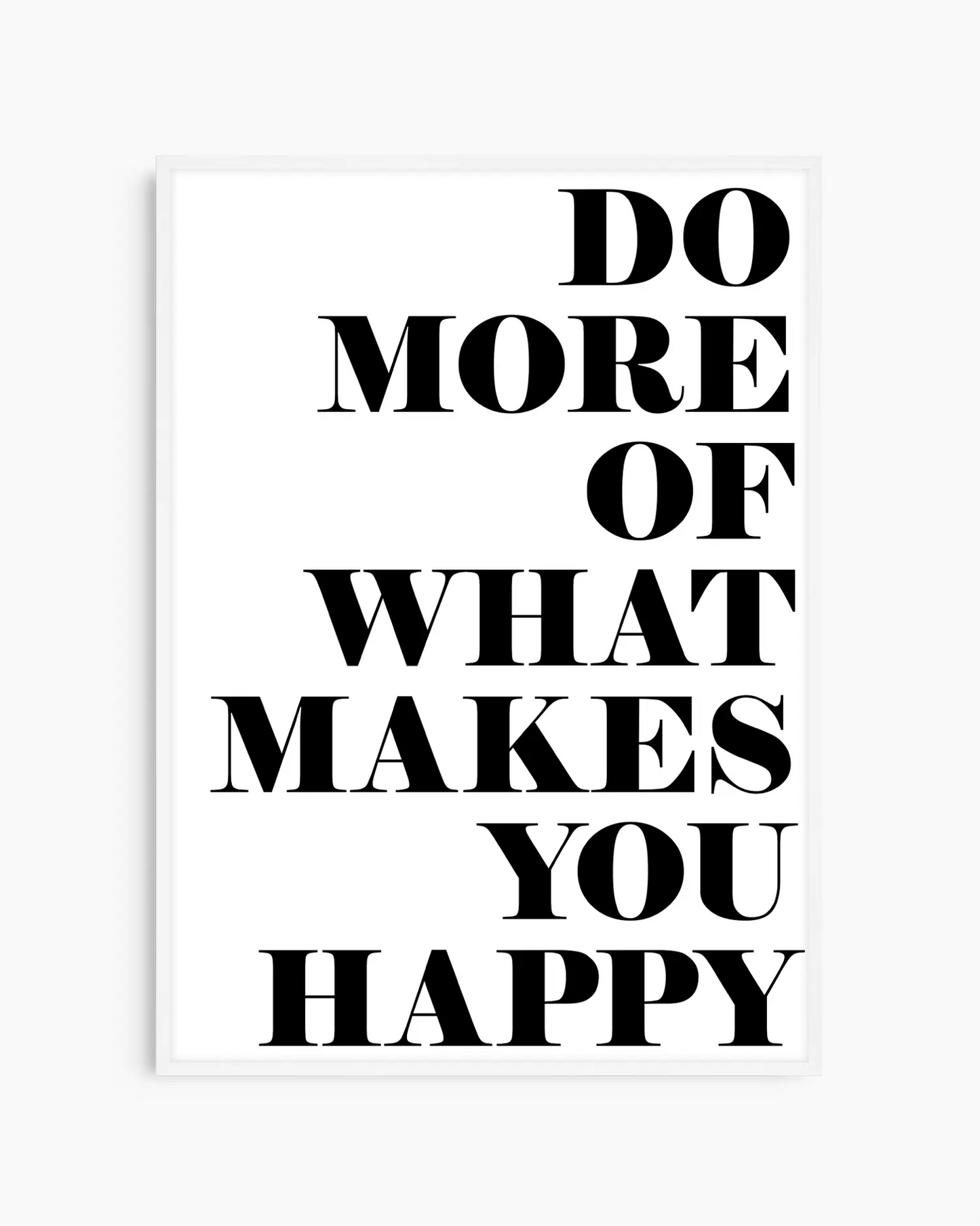 Do More Of What Makes You Happy Plakatas
