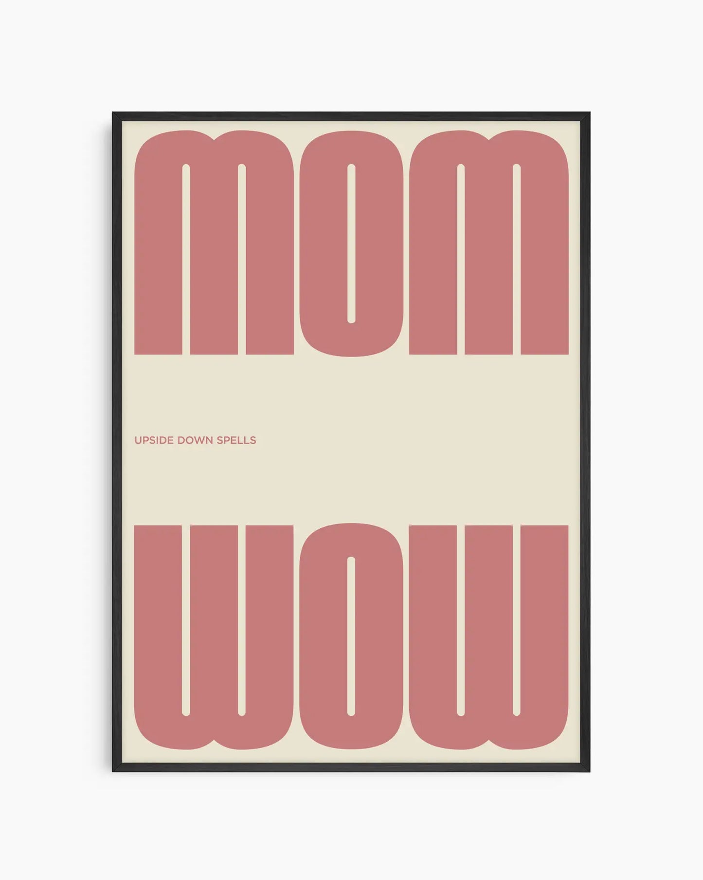 Mom upside down spells Wow rožinis plakatas
