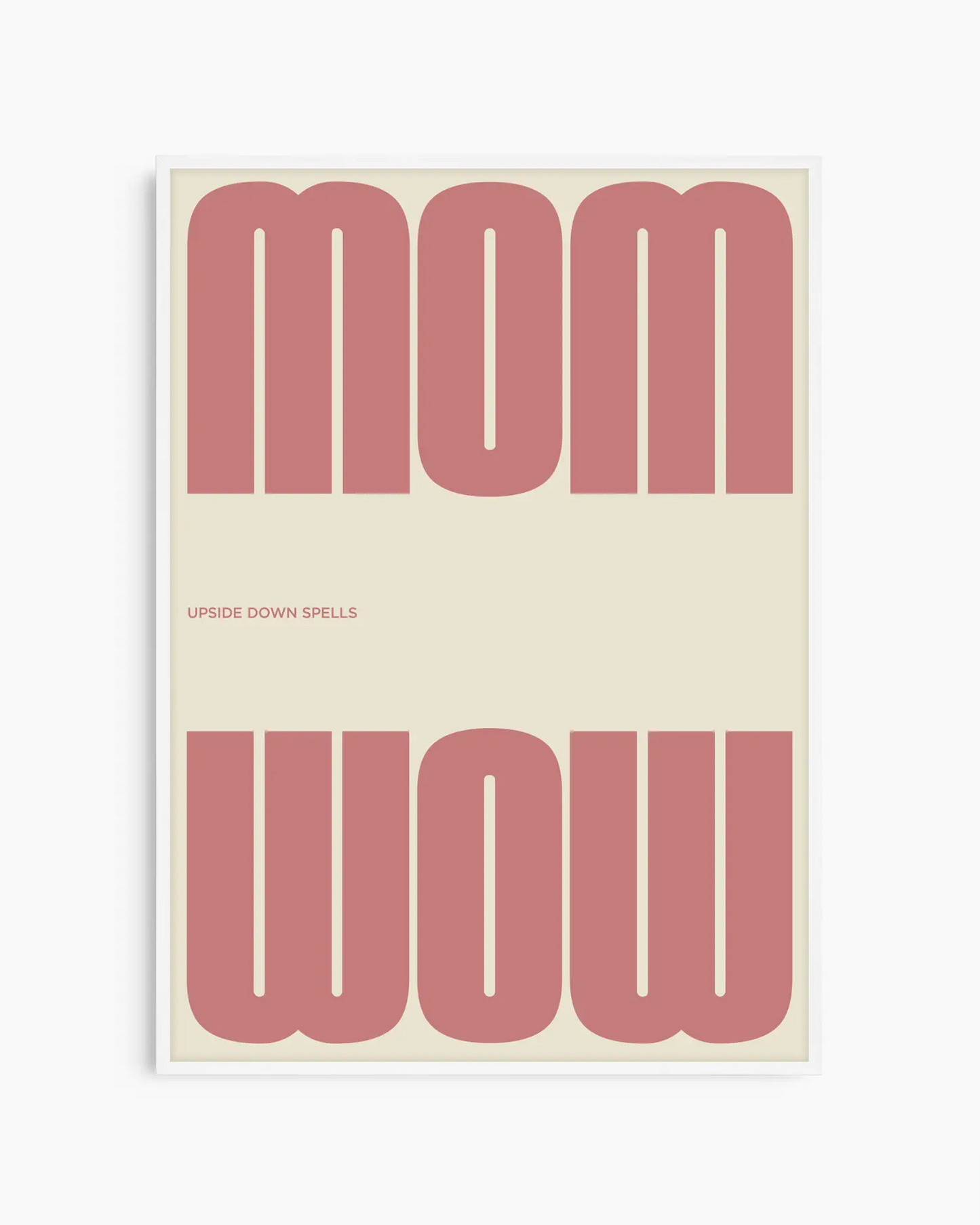 Mom upside down spells Wow rožinis plakatas