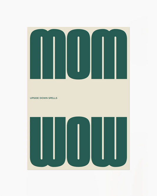 Mom upside down spells Wow žalias plakatas