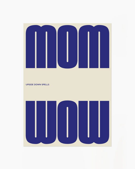Mom upside down spells Wow mėlynas plakatas