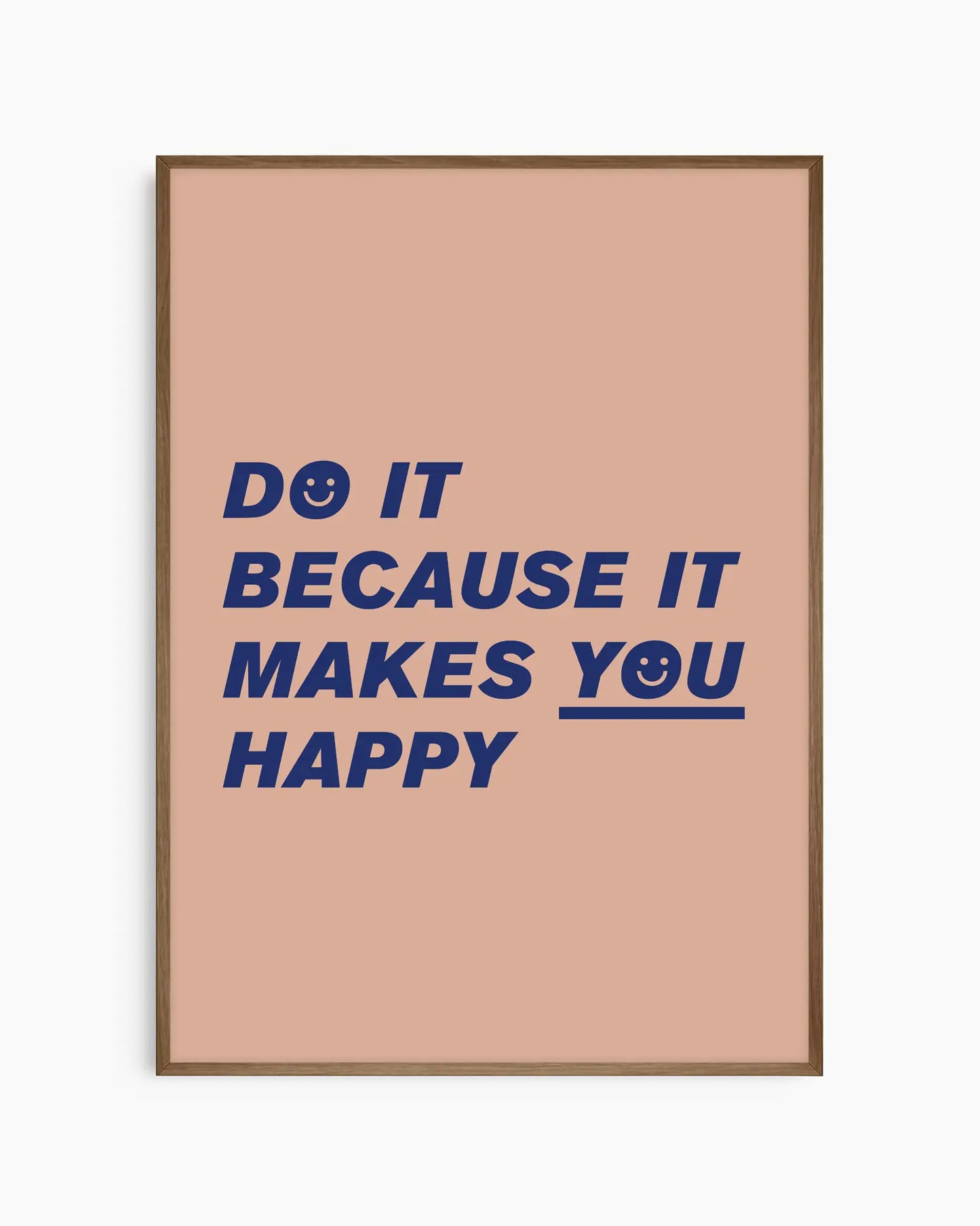Do It Because It Makes You Happy Plakatas