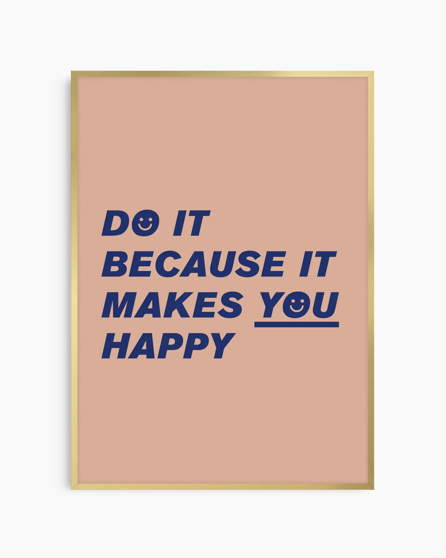 Do It Because It Makes You Happy Plakatas