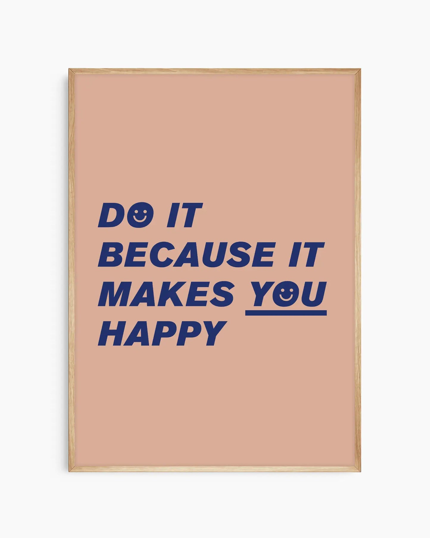 Do It Because It Makes You Happy Plakatas