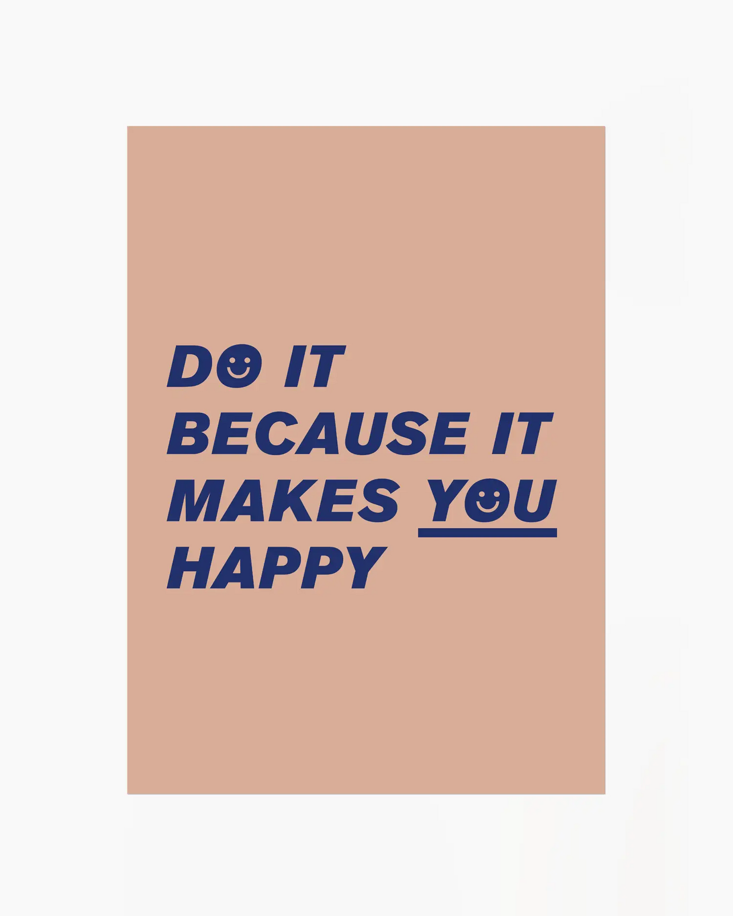 Do It Because It Makes You Happy Plakatas