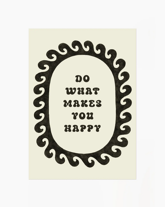 Do What Makes You Happy Plakatas