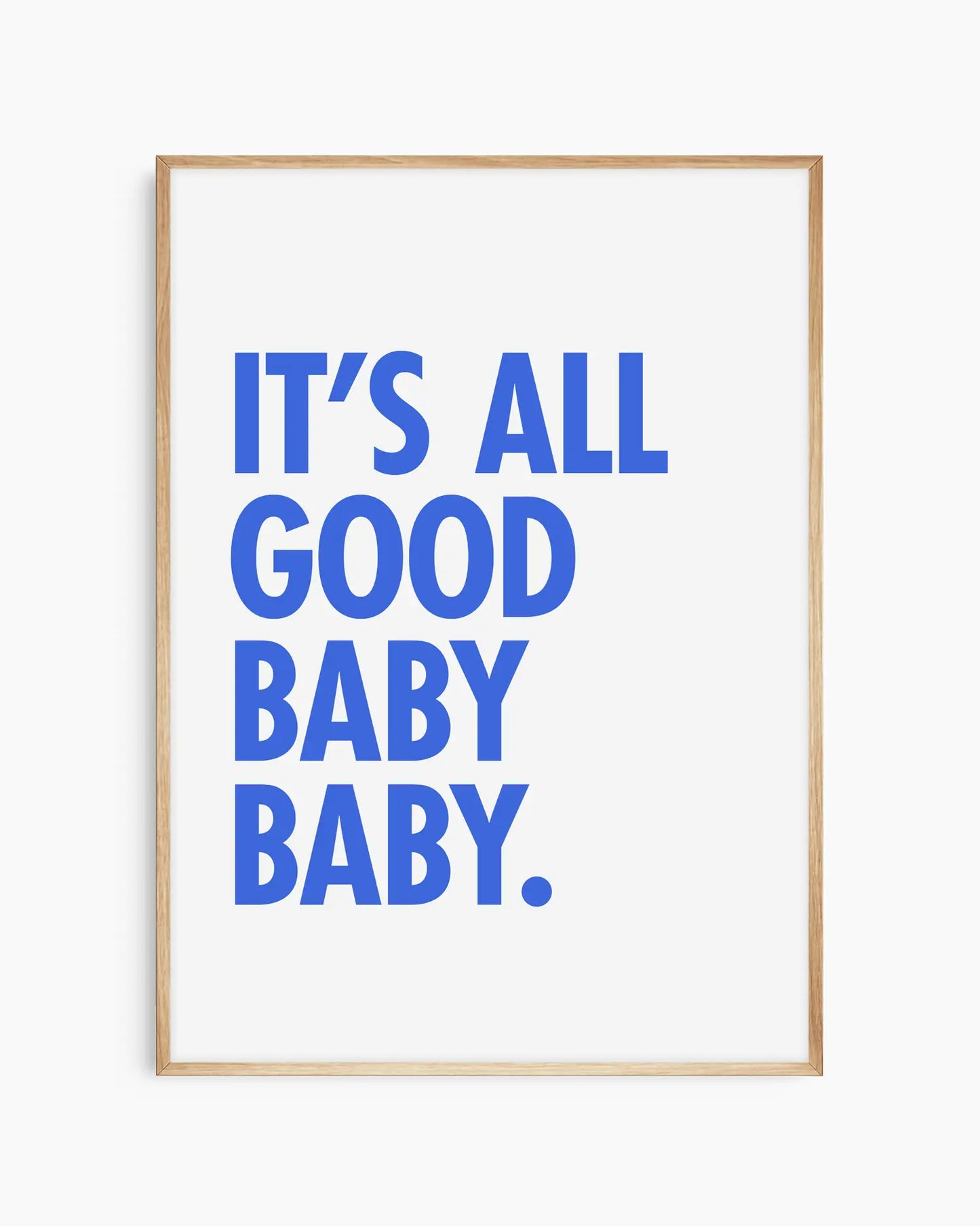 It’s All Good Baby Baby Plakatas