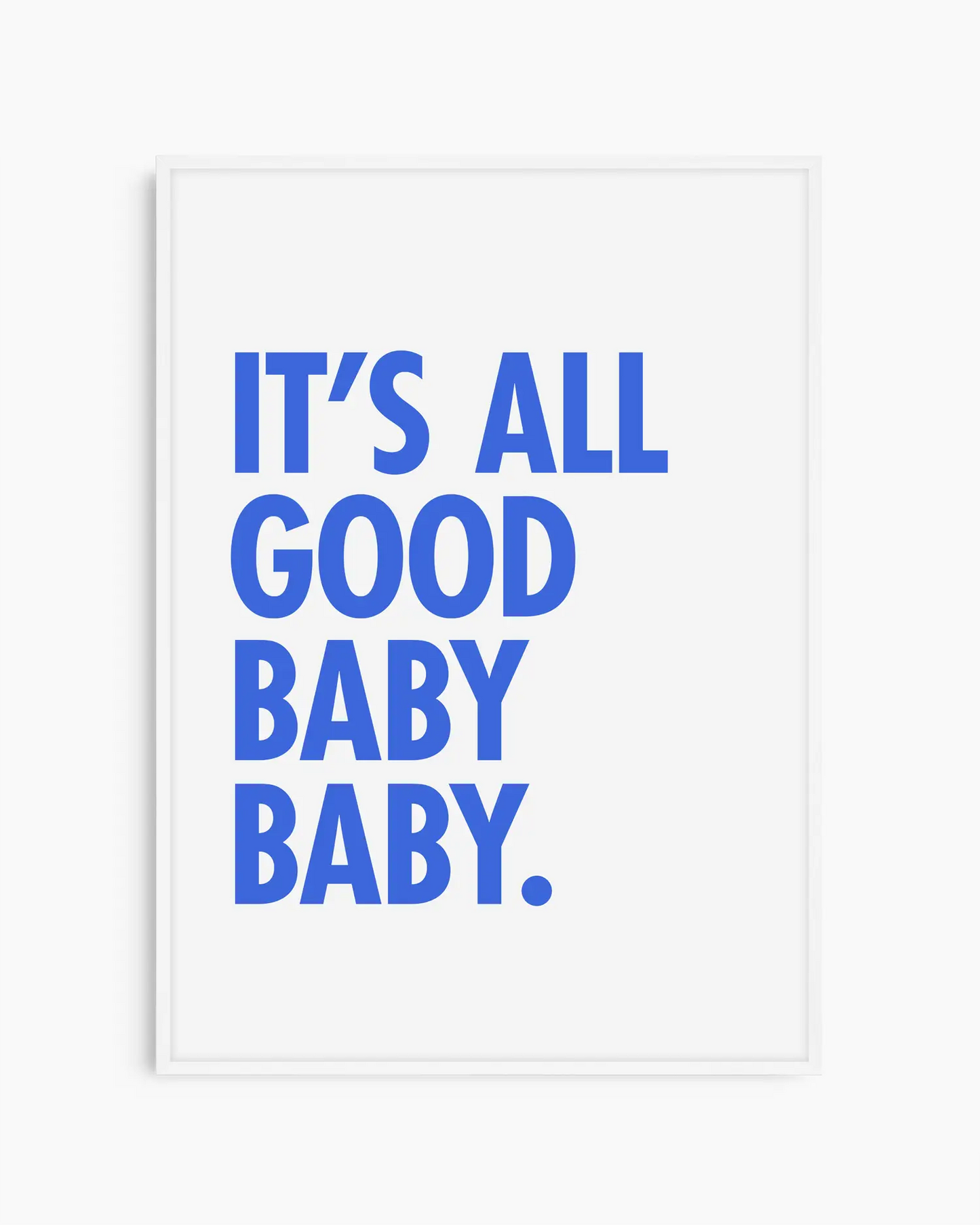 It’s All Good Baby Baby Plakatas