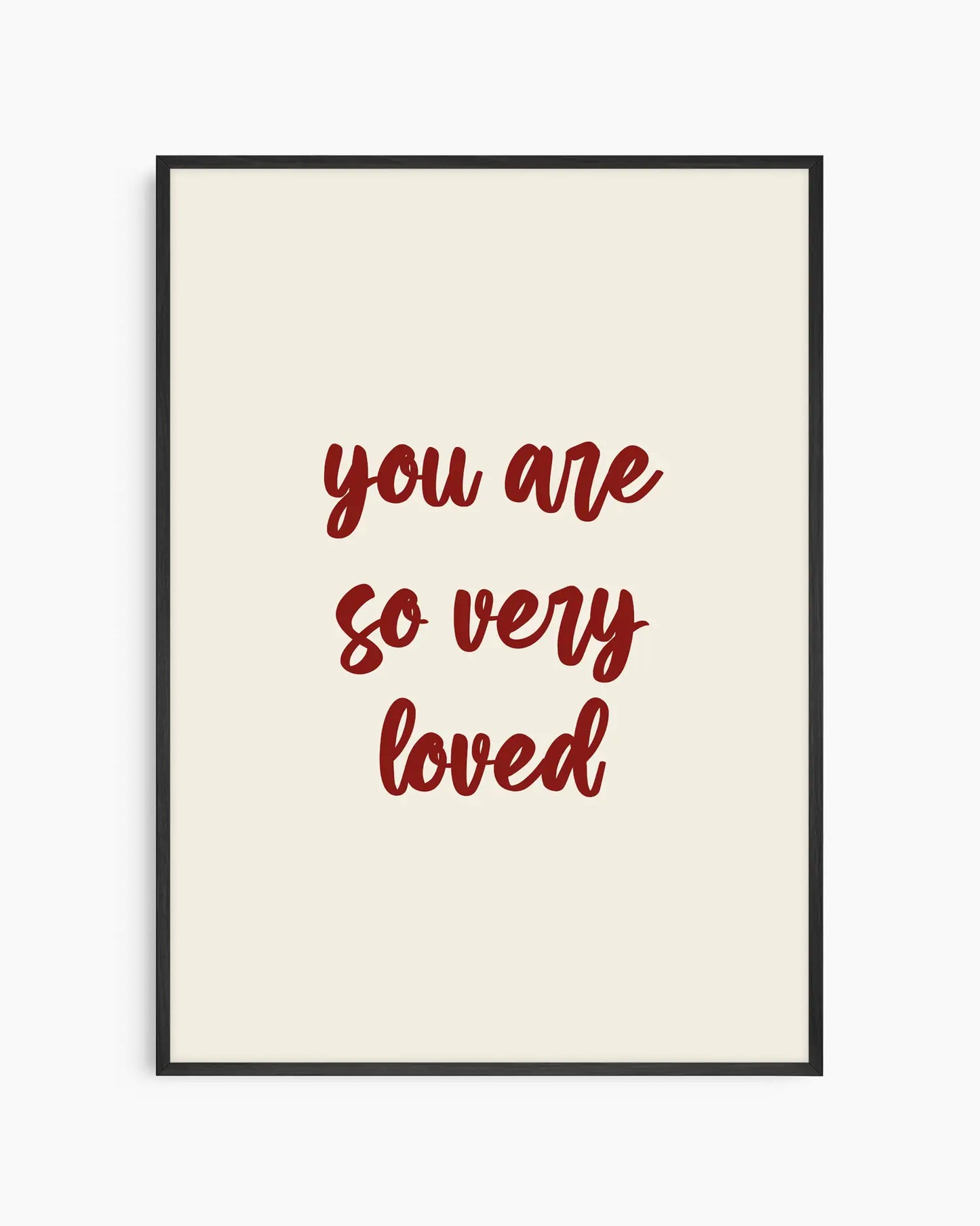 You Are So Very Loved Plakatas