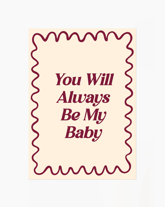 You Will Always Be My Baby Plakatas