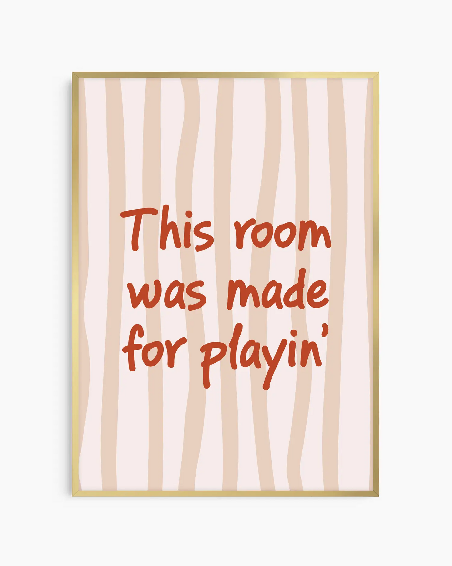 This Room Was Made For Playin’ Plakatas