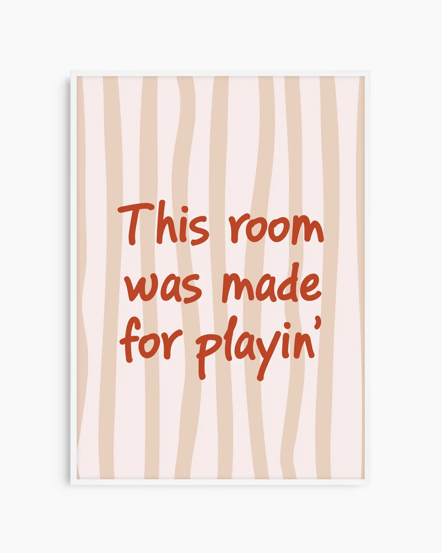 This Room Was Made For Playin’ Plakatas