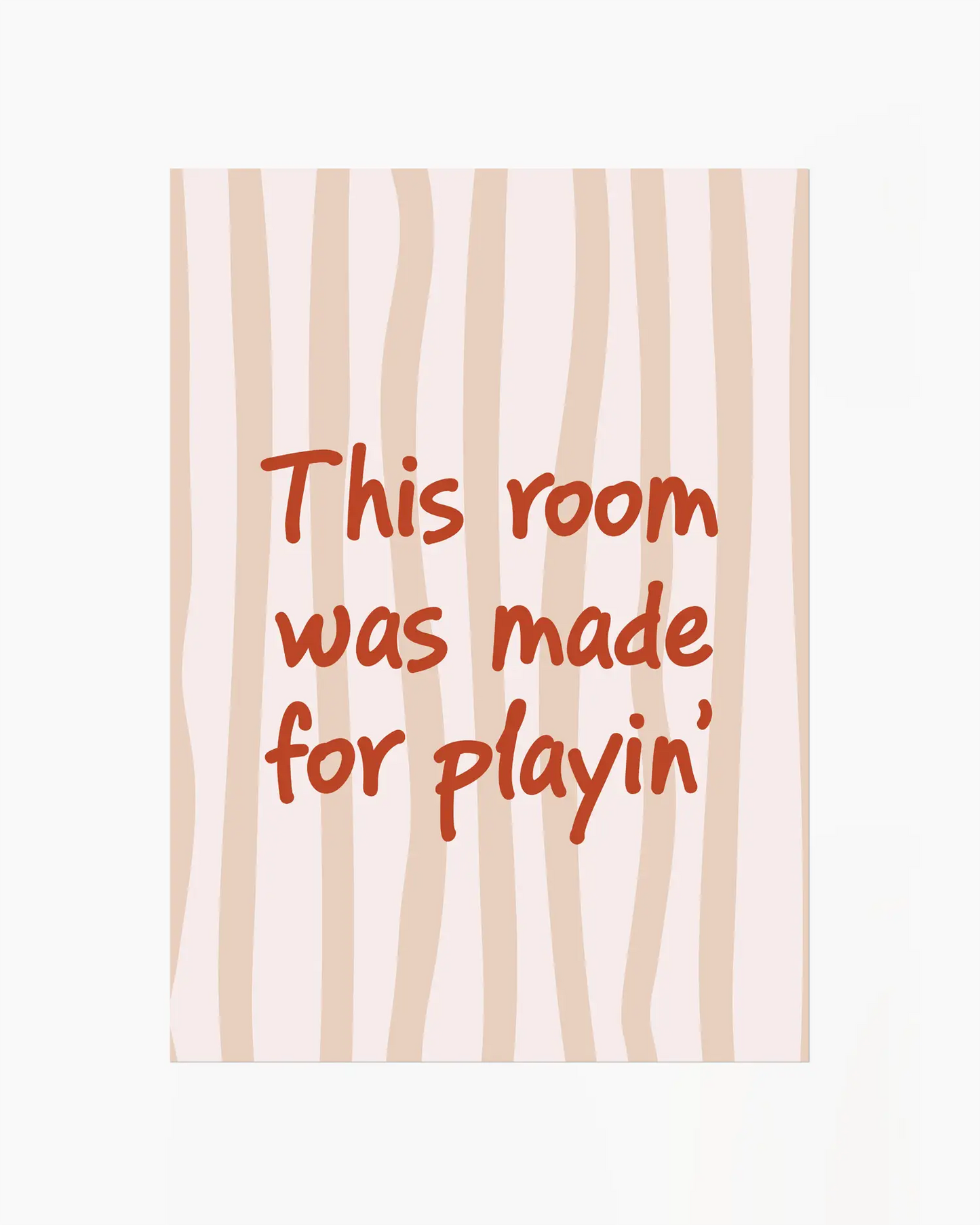 This Room Was Made For Playin’ Plakatas