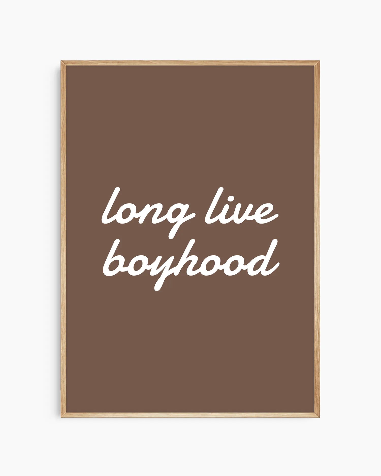 Framed artwork with 'long live boyhood' text on a brown background
