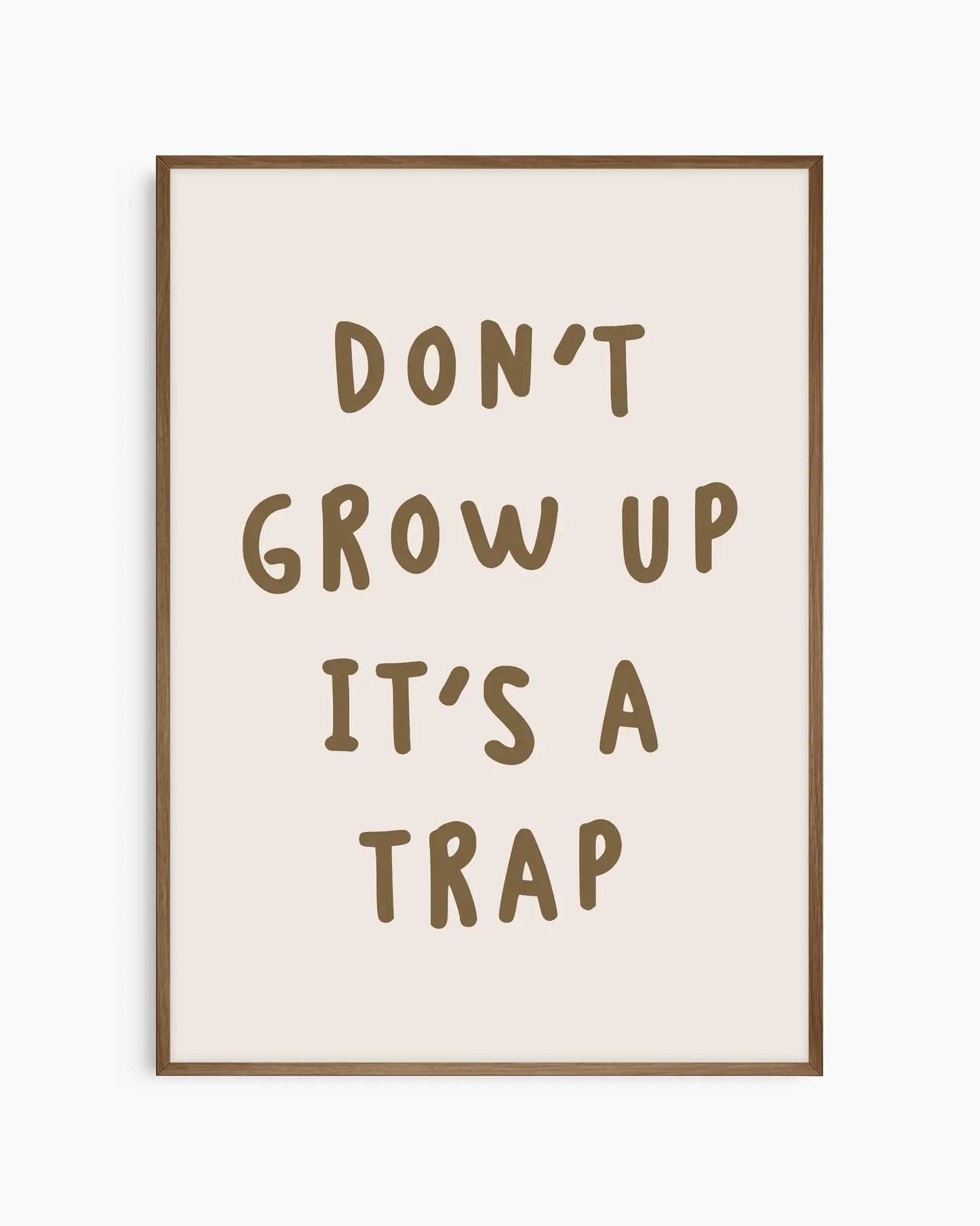Don't Grow Up It's A Trap Poster