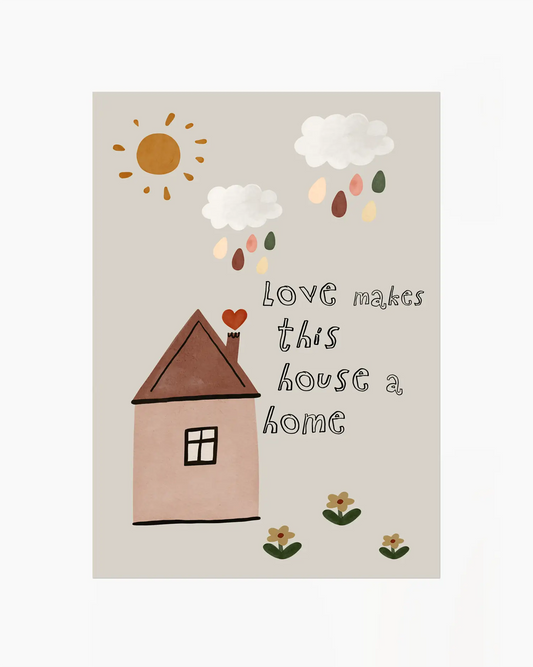 Illustration of a house with a sun, clouds, and flowers on a beige background with the text 'Love makes this house a home'.