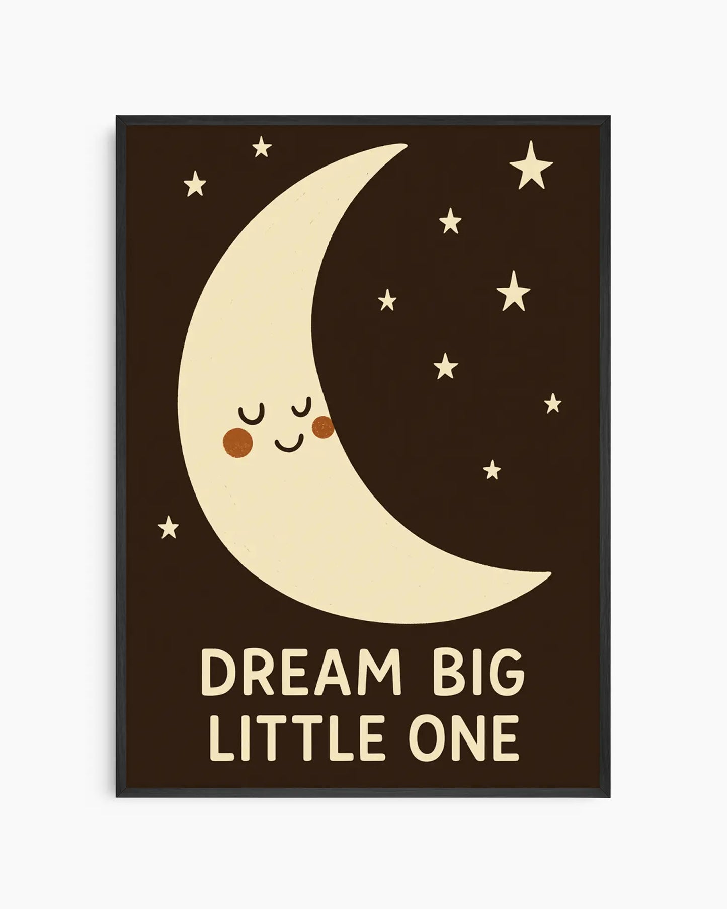 Poster with a smiling crescent moon and stars on a dark background with 'Dream Big Little One' text.