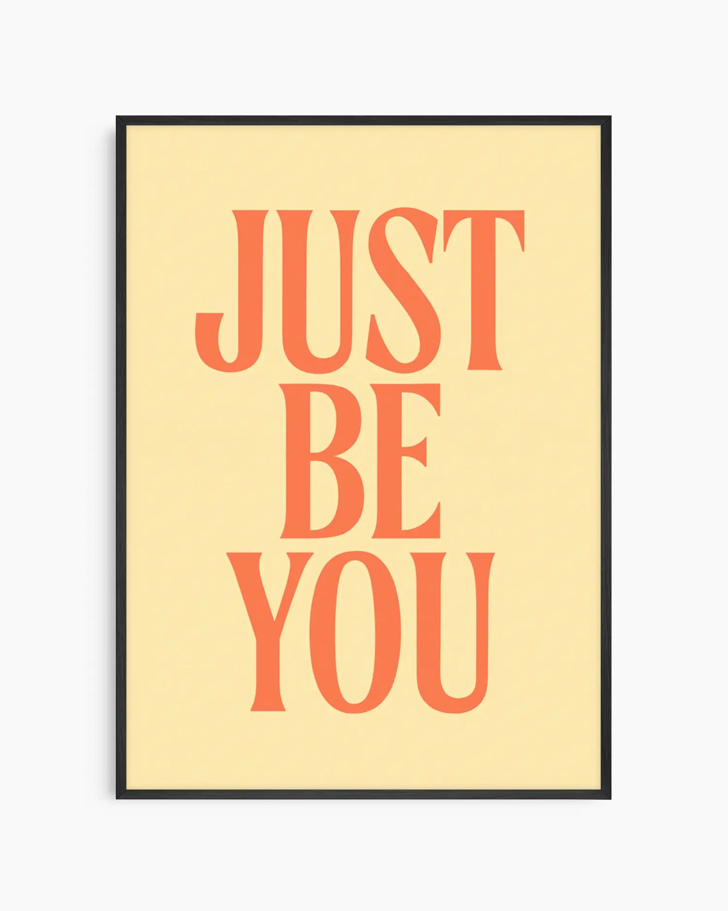 Framed poster with 'JUST BE YOU' text on a beige background